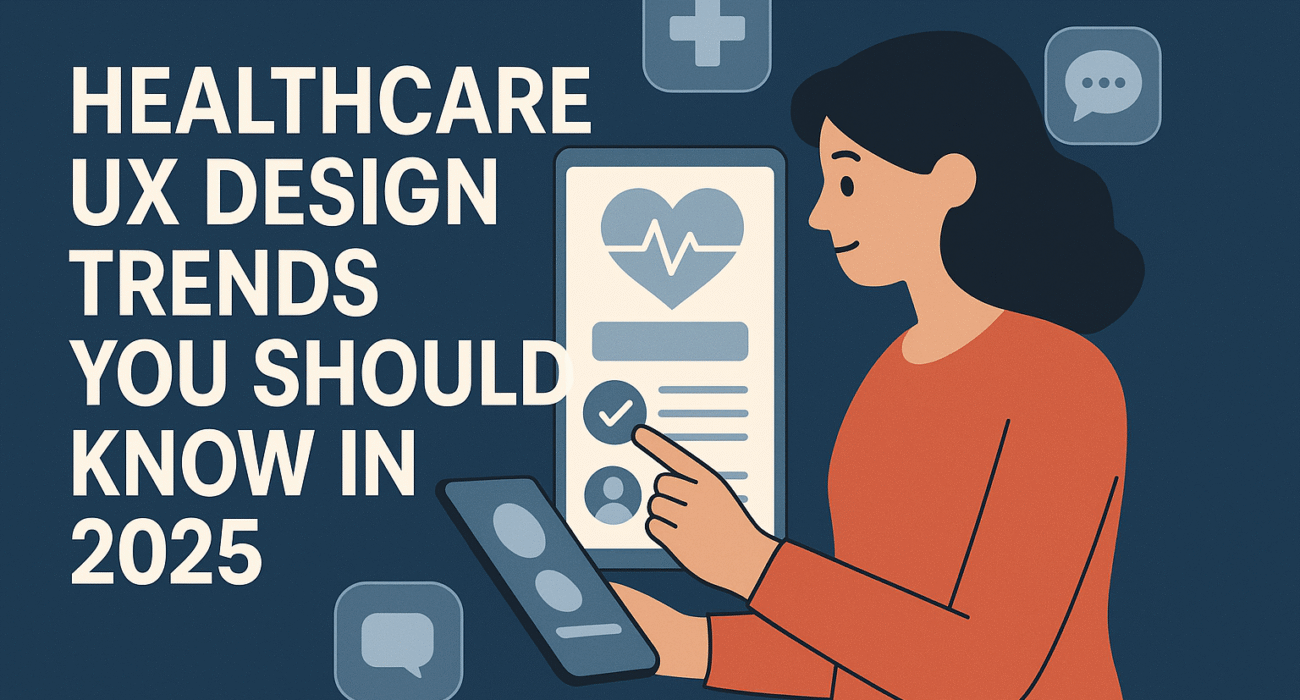 Healthcare UX Design Trends You Should Know in 2025