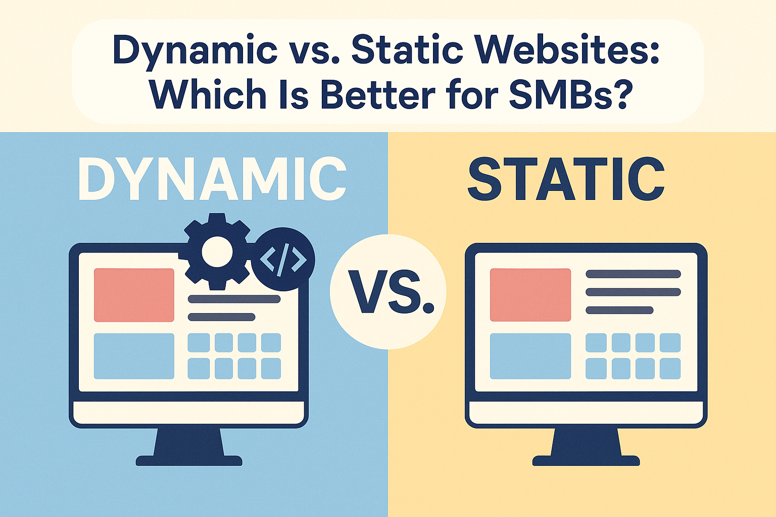 Dynamic vs. Static Websites: Which Is Better for SMBs?