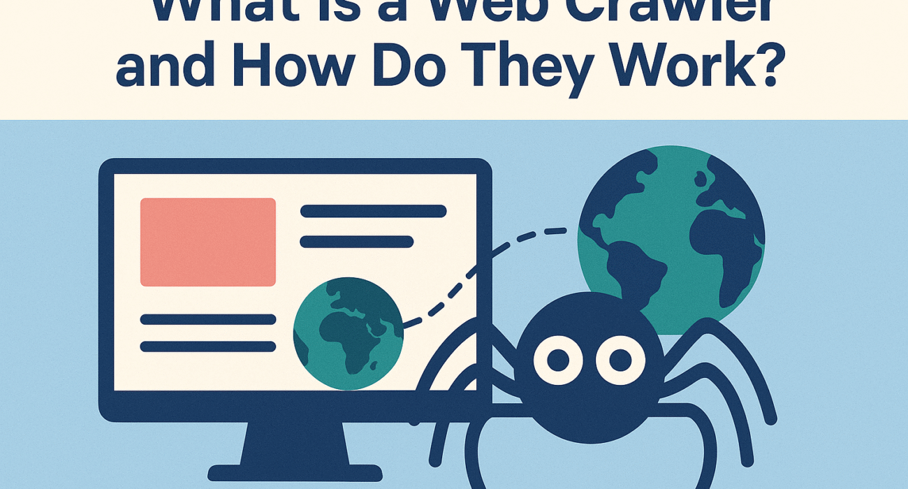 What Is a Web Crawler and How Do They Work?